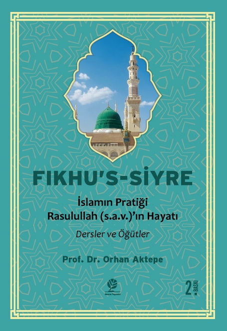Fıkhus Siyre İslamın Pratiği Resulullah sav in Hayatı Dersler ve Öğütler