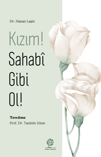 Kızım Sahabi Gibi Ol