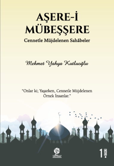 Aşere-i Mübeşşere Cennetle Müjdelenen Sahabeler