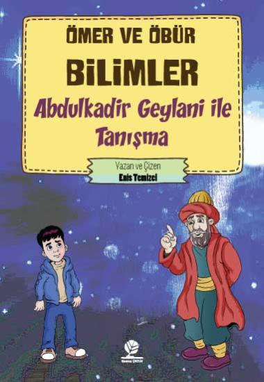 Abdulkadir Geylani İle Tanışma  Ömer ve Öbür Bilimler 
