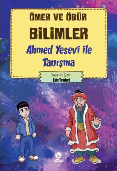 Ahmed Yesevi İle Tanışma  Ömer ve Öbür Bilimler 